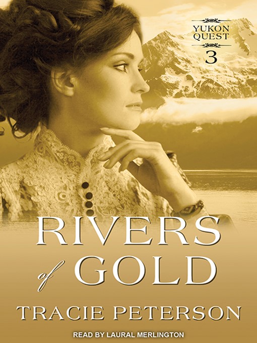 Title details for Rivers of Gold by Tracie Peterson - Available